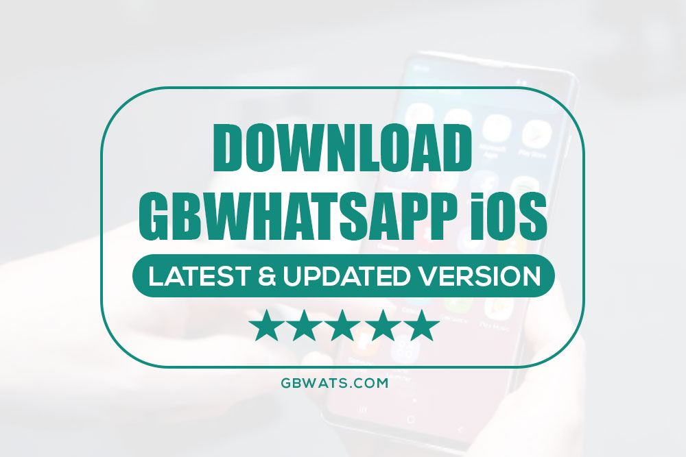 GBWhatsApp for iOS Download Latest Version 2022 (Updated)